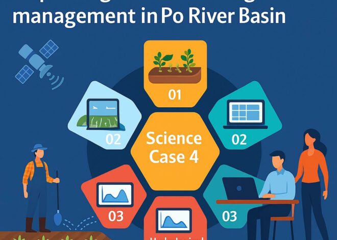 Science Case 4 (led by Valencia Polytechnic University): Improving water and irrigation management in the Po River Basin