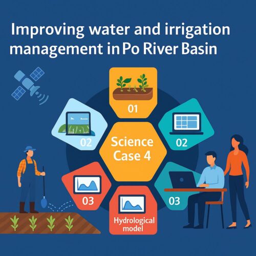 Science Case 4 (led by Valencia Polytechnic University): Improving water and irrigation management in the Po River Basin